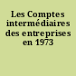 Les Comptes intermédiaires des entreprises en 1973