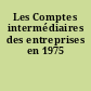 Les Comptes intermédiaires des entreprises en 1975