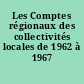 Les Comptes régionaux des collectivités locales de 1962 à 1967