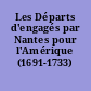 Les Départs d'engagés par Nantes pour l'Amérique (1691-1733)