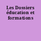 Les Dossiers éducation et formations