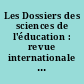 Les Dossiers des sciences de l'éducation : revue internationale des sciences de l'éducation