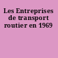 Les Entreprises de transport routier en 1969