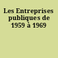 Les Entreprises publiques de 1959 à 1969
