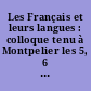 Les Français et leurs langues : colloque tenu à Montpelier les 5, 6 et 7 septembre 1988
