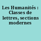 Les Humanités : Classes de lettres, sections modernes