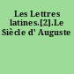 Les Lettres latines.[2].Le Siècle d' Auguste