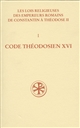 Les Lois religieuses des empereurs romains de Constantin à Théodose II, 312-438 : Volume I : Code théodosien : Livre XVI