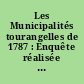 Les Municipalités tourangelles de 1787 : Enquête réalisée par les élèves de l'Ecole normale d'instituteurs d'Indre-et-Loire