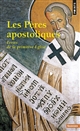 Les Pères apostoliques : Écrits de la primitive Église