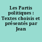 Les Partis politiques : Textes choisis et présentés par Jean Charlot..