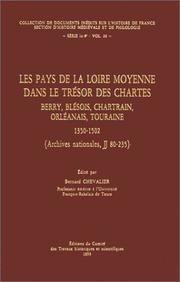 Les Pays de la Loire moyenne dans le trésor des Chartes : Berry, Blésois, Chartrain, Orléanais, Touraine, 1350-1502 : archives nationales, JJ 80-235