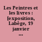 Les Peintres et les livres : [exposition, Labège, 19 janvier au 4 mars 1990], Centre régional d'art contemporain Midi-Pyrénées