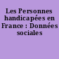 Les Personnes handicapées en France : Données sociales