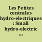 Les Petites centrales hydro-electriques : Small hydro-electric power stations