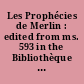 Les Prophécies de Merlin : edited from ms. 593 in the Bibliothèque municipale of Rennes : 1 : Introduction and text