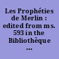 Les Prophéties de Merlin : edited from ms. 593 in the Bibliothèque municipale of Rennes