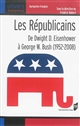Les Républicains : de Dwight D. Eisenhower à George W. Bush (1952-2008)