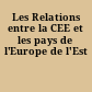 Les Relations entre la CEE et les pays de l'Europe de l'Est