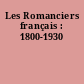 Les Romanciers français : 1800-1930