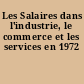 Les Salaires dans l'industrie, le commerce et les services en 1972