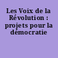 Les Voix de la Révolution : projets pour la démocratie