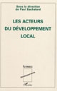 Les acteurs du développement local : contributions dédiées à Hubert Coudrieau