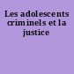 Les adolescents criminels et la justice