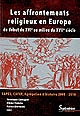Les affrontements religieux en Europe : du début du XVIe au milieu du XVIIe siècle