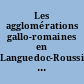 Les agglomérations gallo-romaines en Languedoc-Roussillon : I : projet collectif de recherche (1993-1999)
