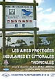 Les aires protégées insulaires et littorales tropicales : actes du colloque DYMSET, Transcultures, SEPANRIT... Nouméa (Nouvelle-Calédonie), 30 et 31 octobre 2001