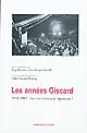 Les années Giscard : les institutions à l'épreuve ? : 1978-1981 : [actes de la journée d'études, le 2 mars 2009, Palais du Luxembourg, Paris]