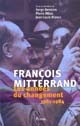 Les années Mitterrand : les années du changement, 1981-1984 : actes du colloque "Changer la vie, les années Mitterrand 1981-1984", 14-15 et 16 janvier 1999
