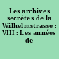 Les archives secrètes de la Wilhelmstrasse : VIII : Les années de guerre