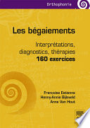 Les bégaiements : interprétations, diagnostics, thérapies : 160 exercices