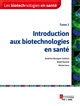 Les biotechnologies en santé : Tome 1 : Introduction aux biotechnologies en santé