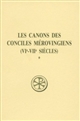 Les canons des conciles mérovingiens : (VIe-VIIe siècles) : Tome I