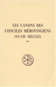 Les canons des conciles mérovingiens : (VIe-VIIe siècles) : Tome II