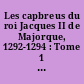 Les capbreus du roi Jacques II de Majorque, 1292-1294 : Tome 1 : Introduction, bibliographie, enluminures et index : Capbreus de Tautavel, Estagel, Millas et Claira