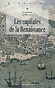 Les capitales de la Renaissance : [actes d'un colloque organisé à l'Université Rennes 2 en septembre 2009 par le CERHIO]
