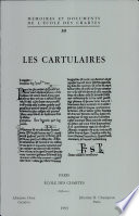 Les cartulaires : actes de la Table ronde organisée par l'Ecole nationale des chartes et le GDR 121 du CNRS, Paris, 5-7 décembre 1991
