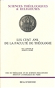 Les cent ans de la Faculté de théologie : [colloque de Paris, 17-19 décembre 1990]