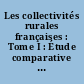 Les collectivités rurales françaises : Tome I : Étude comparative de changement social