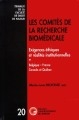 Les comités de la recherche biomédicale : exigences éthiques et réalités institutionnelles : Belgique, France, Canada et Québec