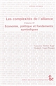 Les complexités de l'alliance : 4 : Economie, politique et fondements symboliques