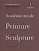 Les conférences de l'Académie royale de peinture et de sculpture : Tome 1 : Les conférences au temps d'Henry Testelin, 1648-1681