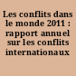 Les conflits dans le monde 2011 : rapport annuel sur les conflits internationaux