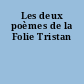Les deux poèmes de la Folie Tristan