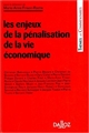 Les enjeux de la pénalisation de la vie économique : [actes du colloque, 20 et 21 mars 1996, Paris]