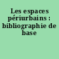 Les espaces périurbains : bibliographie de base